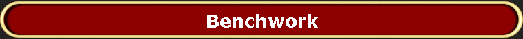 Benchwork