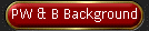 PW & B Background