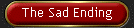 The Sad Ending